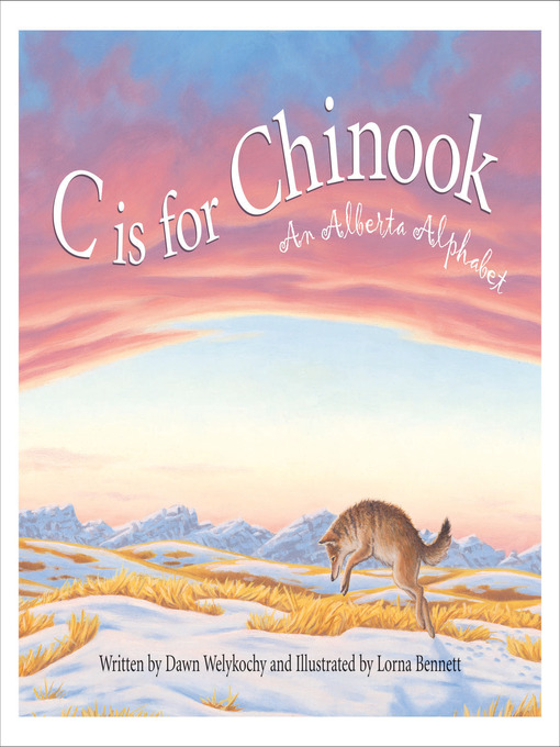 Title details for C is for Chinook by Dawn Welykochy - Available